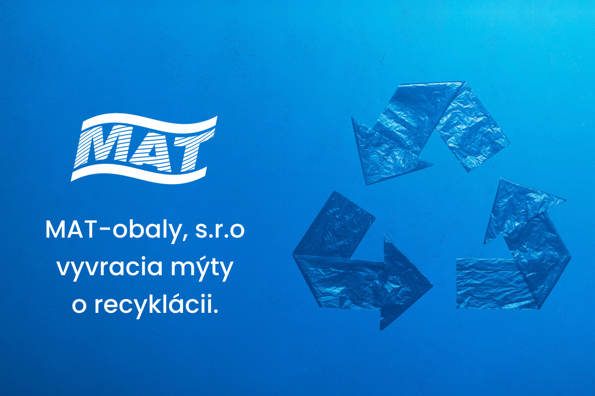 MAT-obaly pomáha vyvracať mýty o recyklácii.